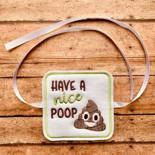 Have a nice poop TP tie- 4x4 - DIGITAL Embroidery DESIGN