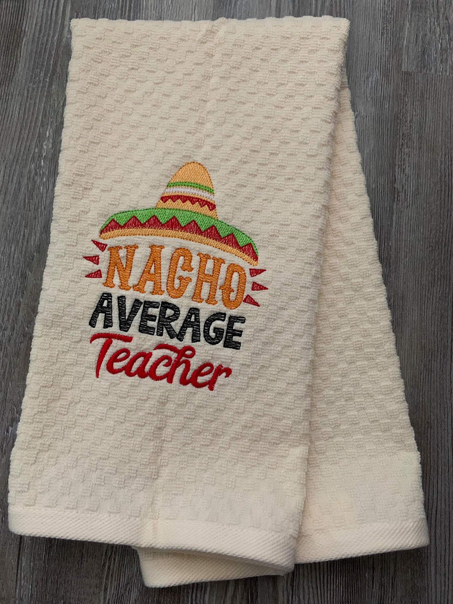 Nacho Average Teacher - 2 Sizes - Digital Embroidery Design