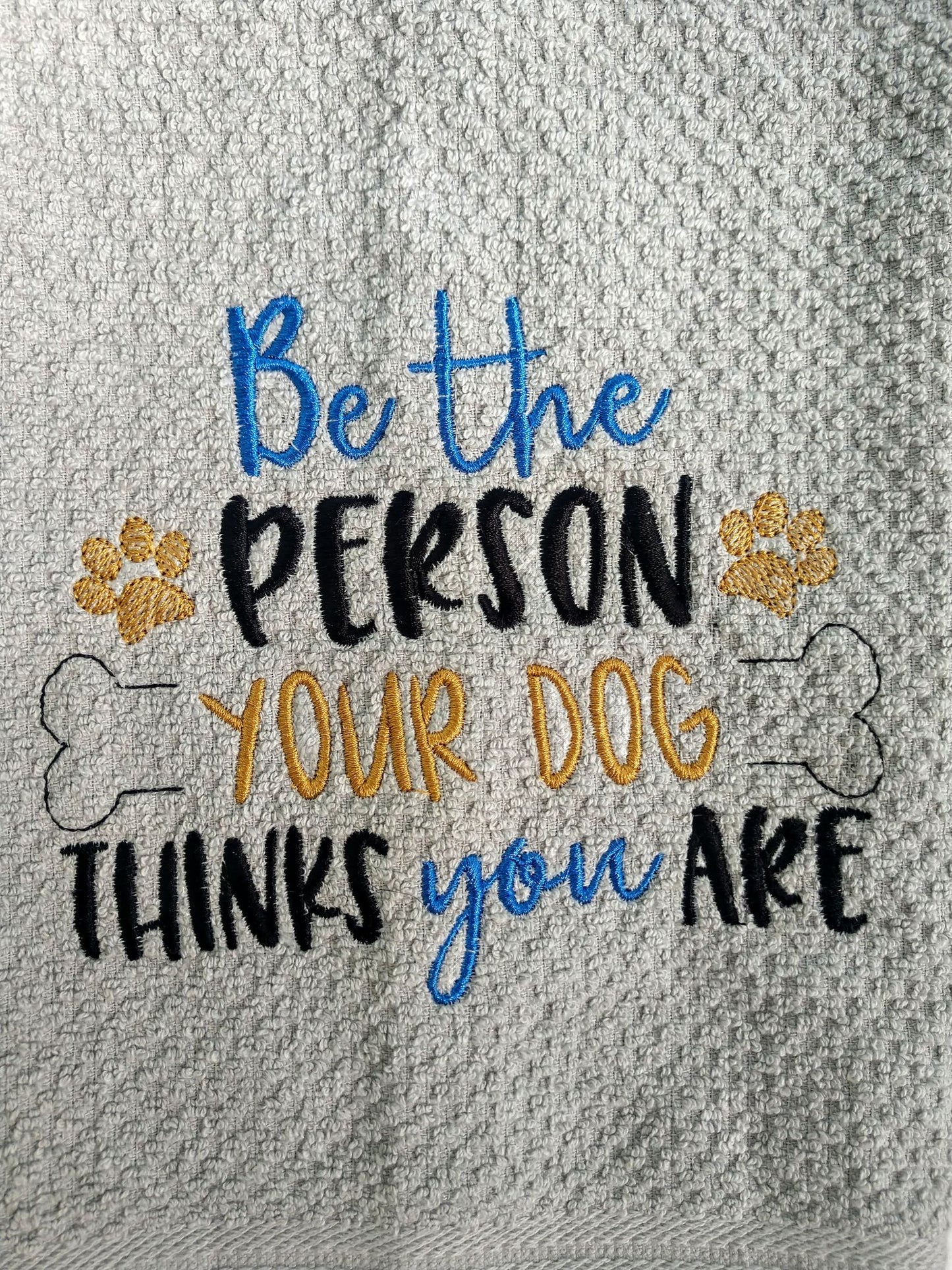 Be The Person Your Dog Thinks You Are- 2 Sizes - Digital Embroidery Design