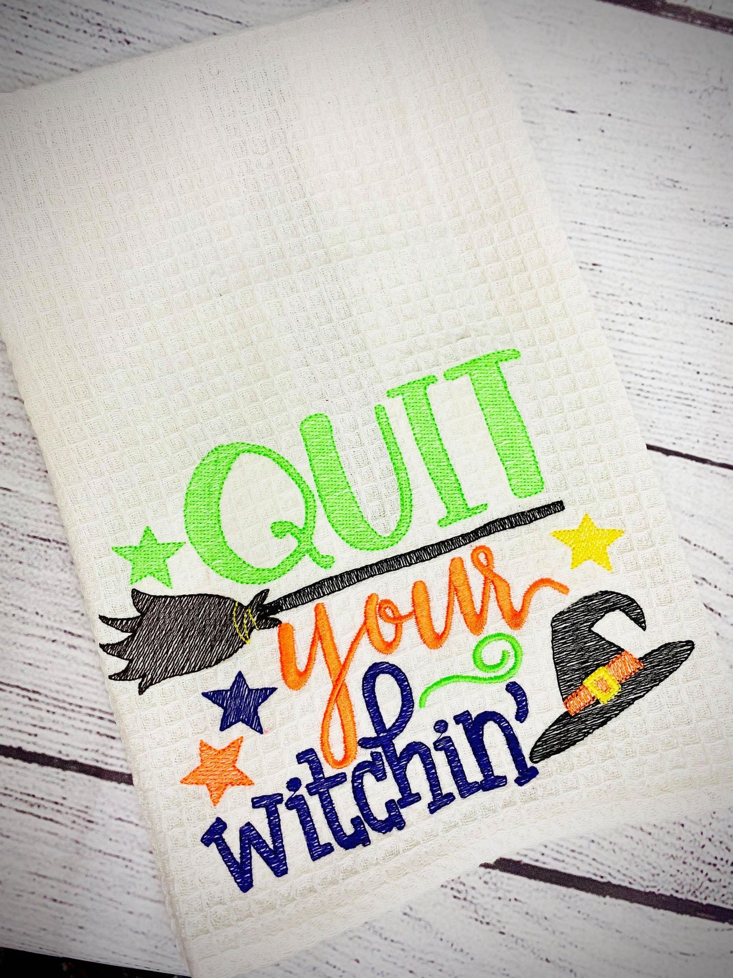 Quit Your Witchin' - 2 Sizes - Digital Embroidery Design
