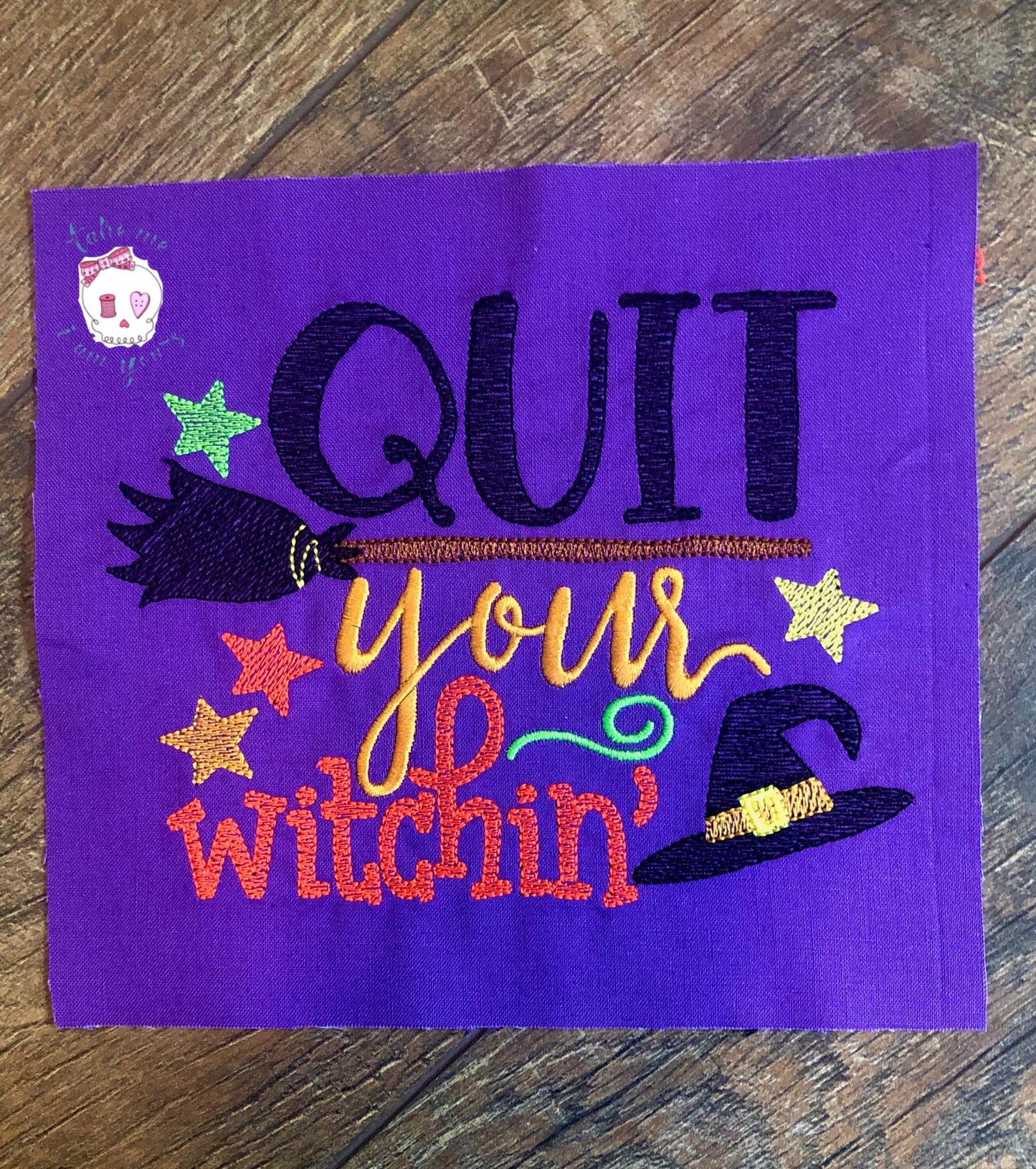 Quit Your Witchin' - 2 Sizes - Digital Embroidery Design