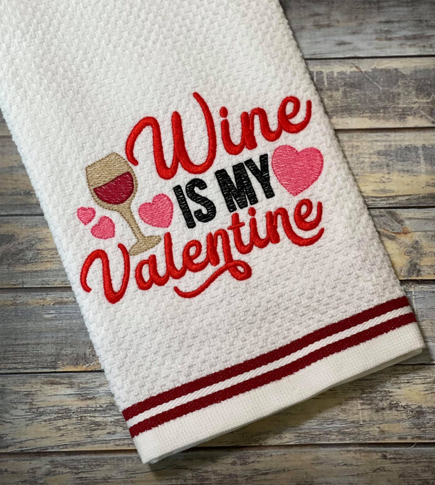 Wine is my Valentine - 2 sizes- Digital Embroidery Design