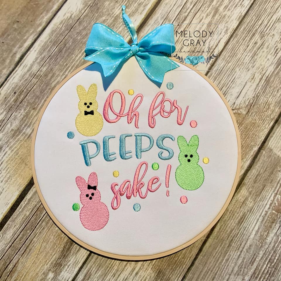 Oh for Peeps Sake - 4 sizes- Digital Embroidery Design
