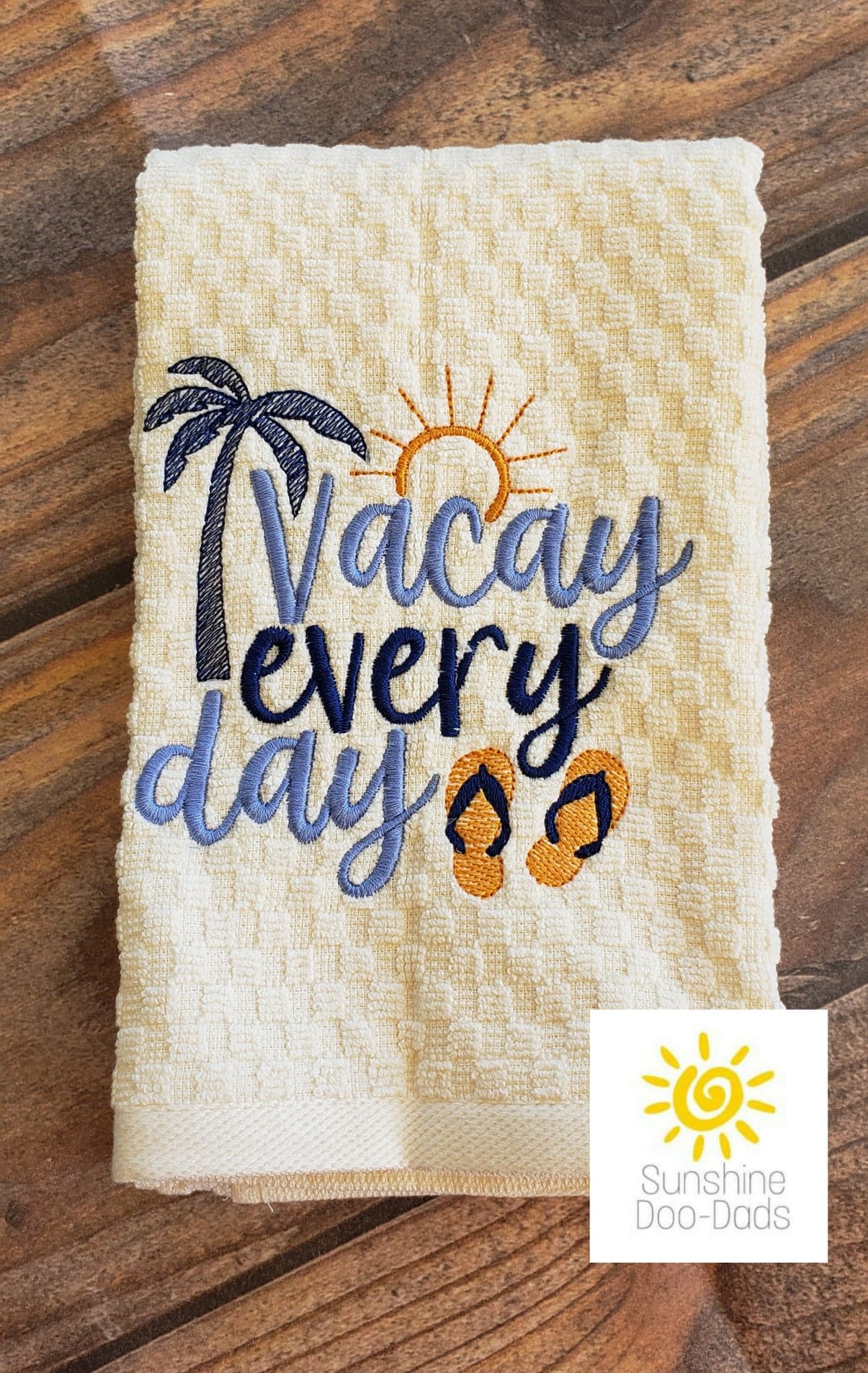 Vacay Every Day - 3 sizes- Digital Embroidery Design