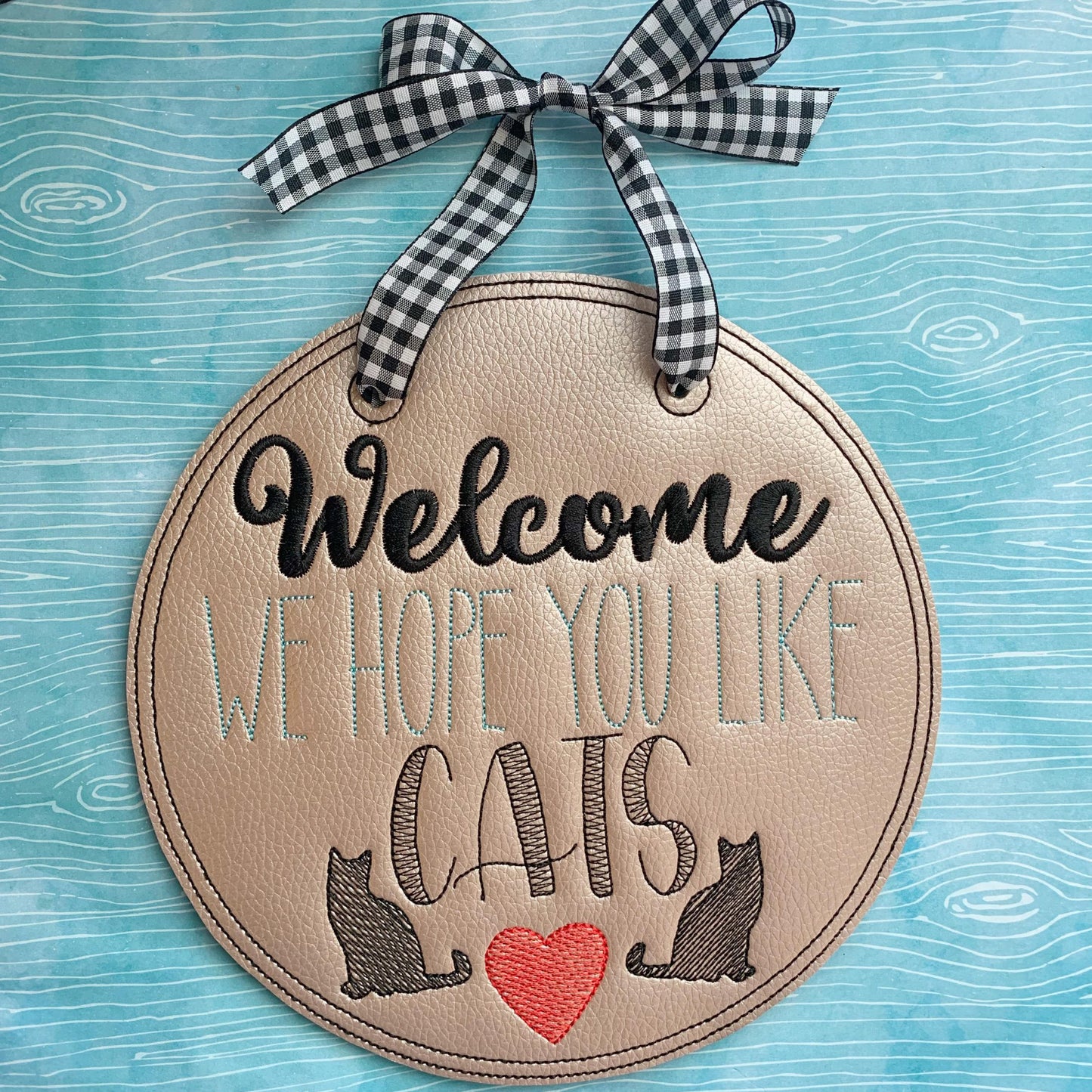 Welcome We Hope You Like Cats Door Hanger - 3 sizes - Digital Embroidery Design