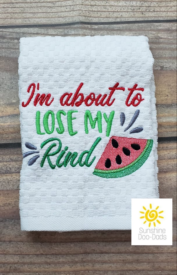I'm About to Lose my Rind - 3 sizes- Digital Embroidery Design