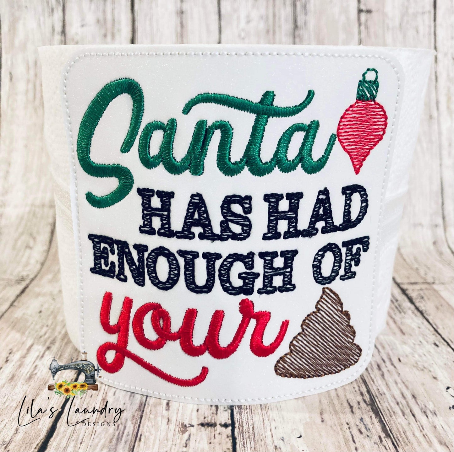 Santa Has Had Enough - TP tie 4x4 - DIGITAL Embroidery DESIGN