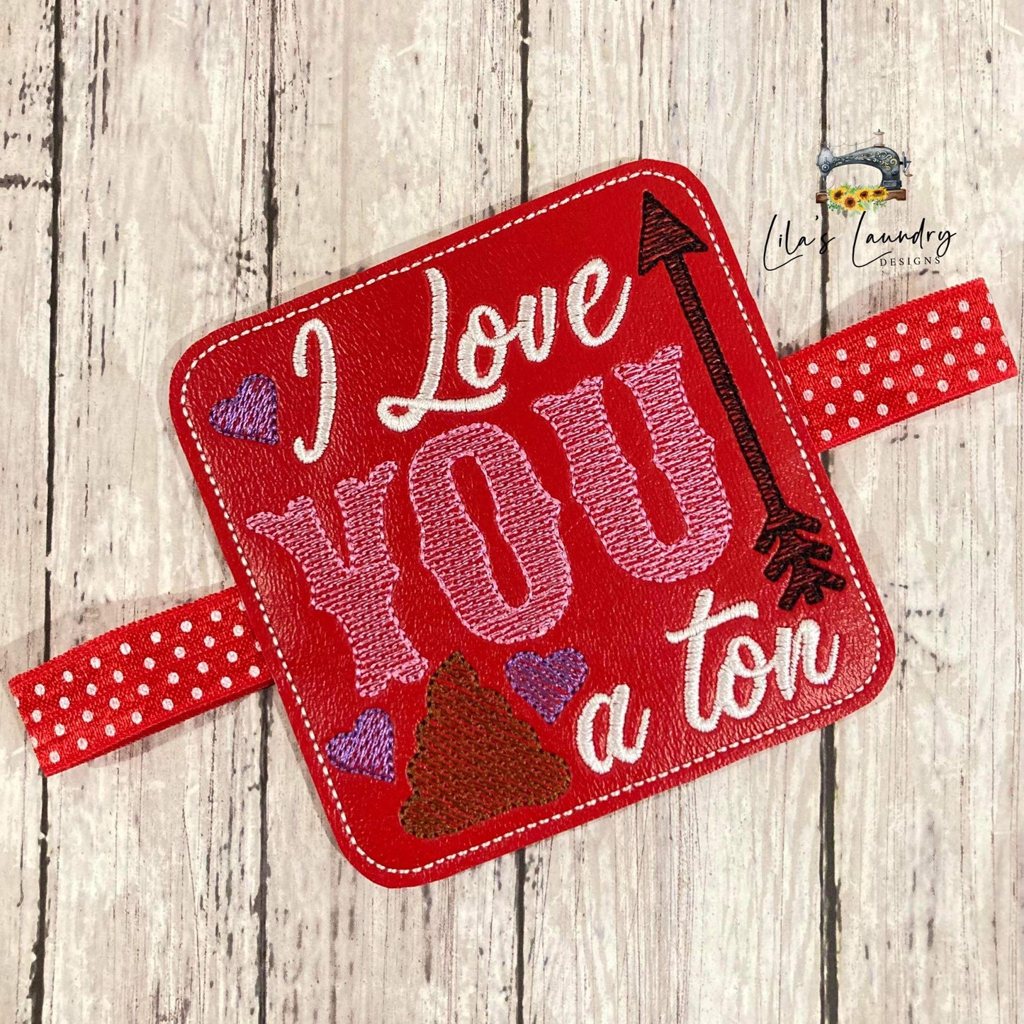 Love You a Ton  - TP tie 4x4 - DIGITAL Embroidery DESIGN