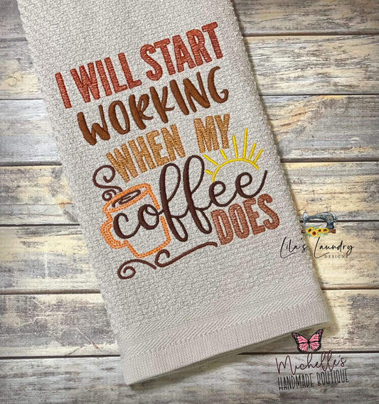 Work When My Coffee Does - 3 sizes- Digital Embroidery Design