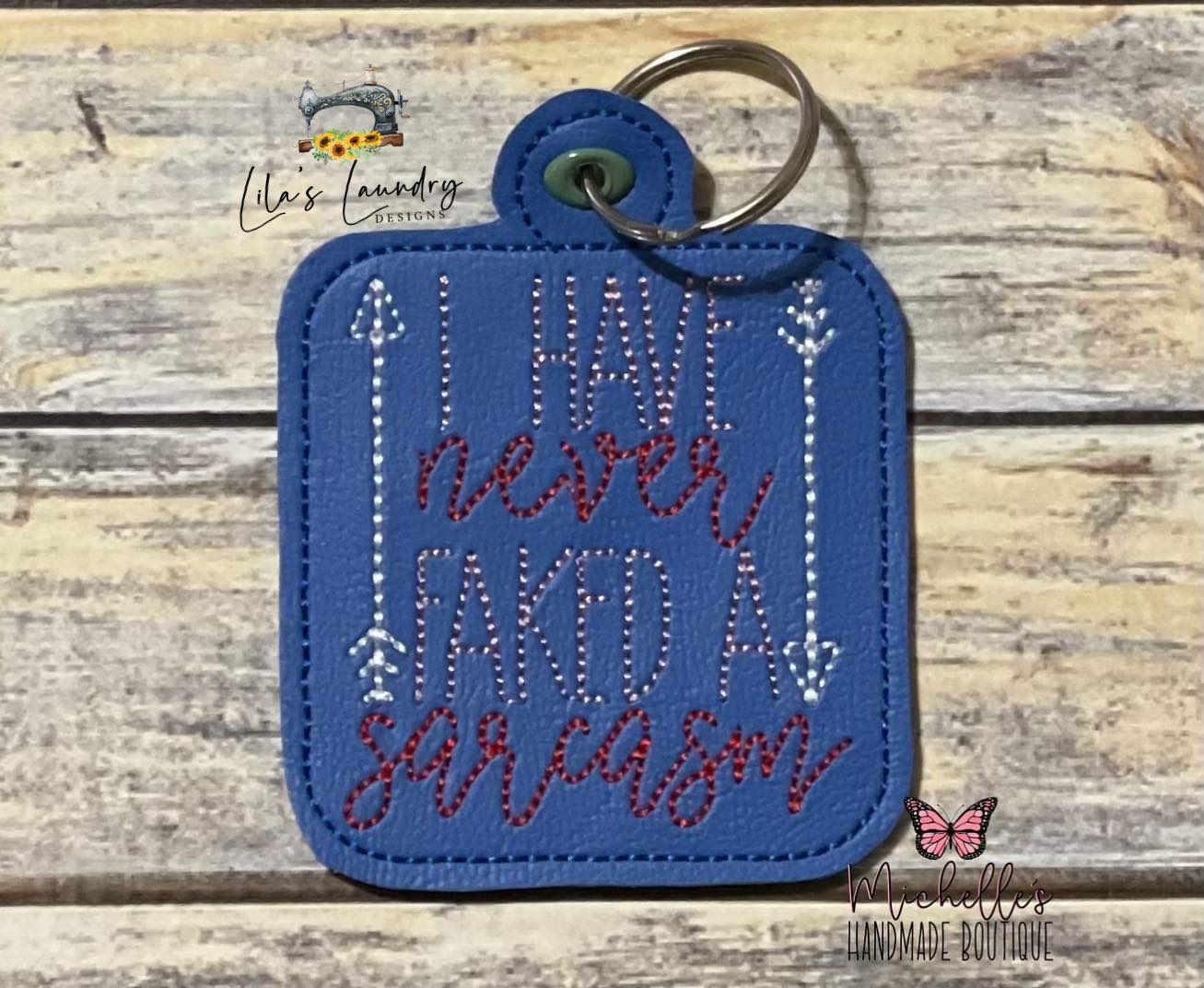 Never Faked A Sarcasm Fobs - DIGITAL Embroidery DESIGN