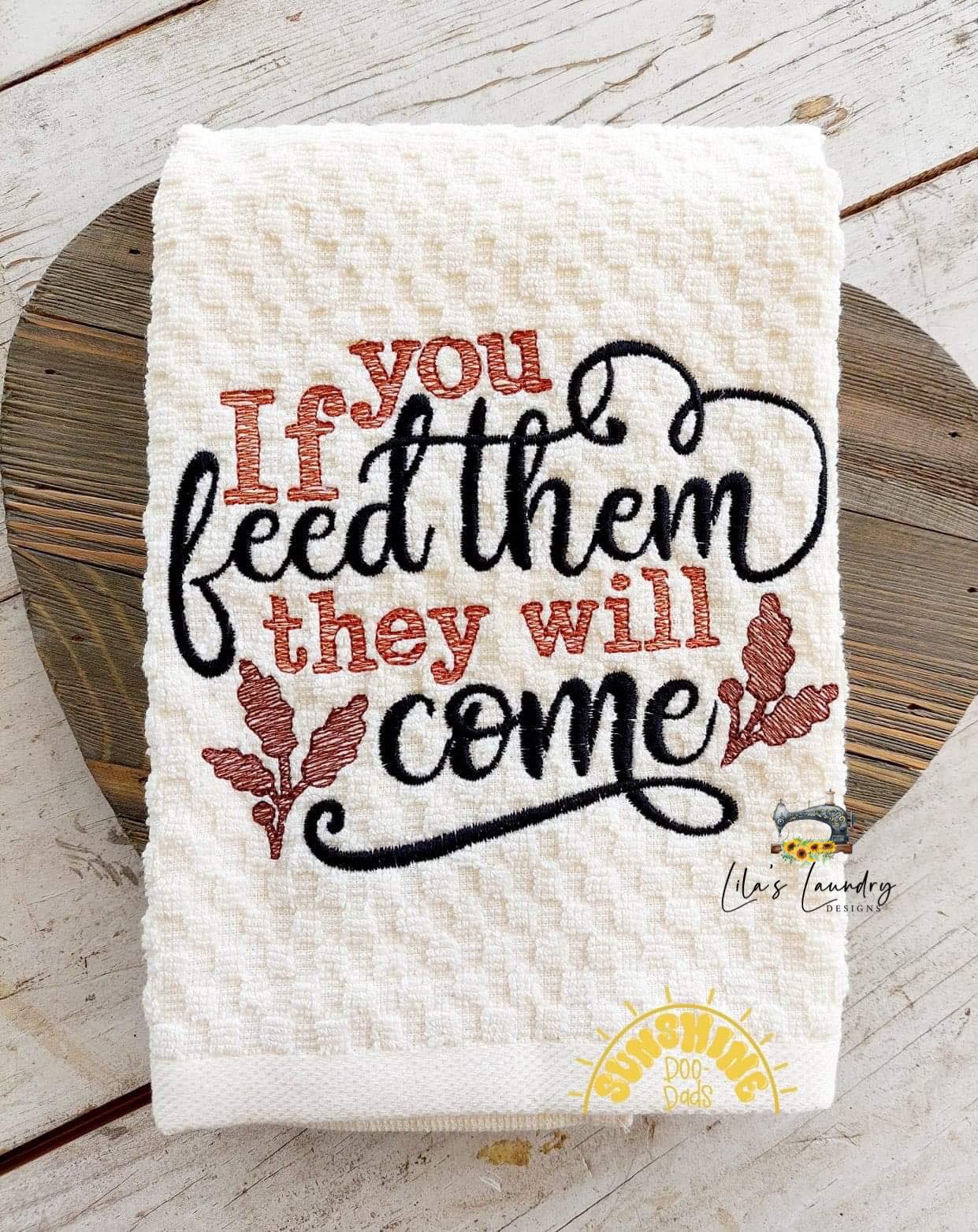 They Will Come - 3 sizes- Digital Embroidery Design