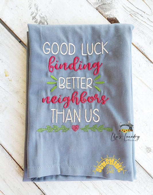 Better Neighbors Than Us - 4 sizes- Digital Embroidery Design