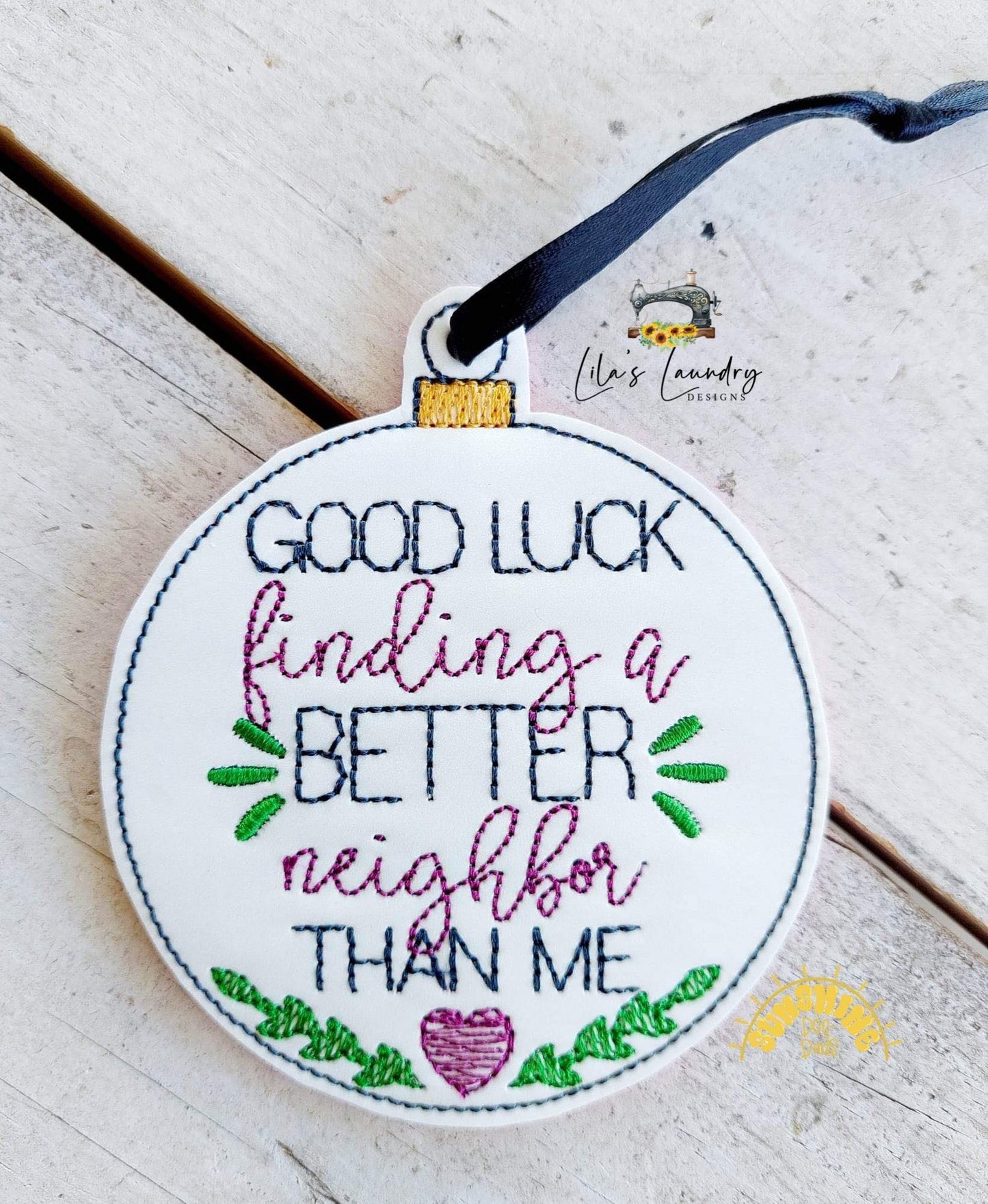 Better Neighbor Than Me Ornament - Digital File - Embroidery Design