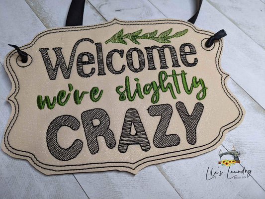 Slightly Crazy Door Sign - 3 sizes - Digital Embroidery Design