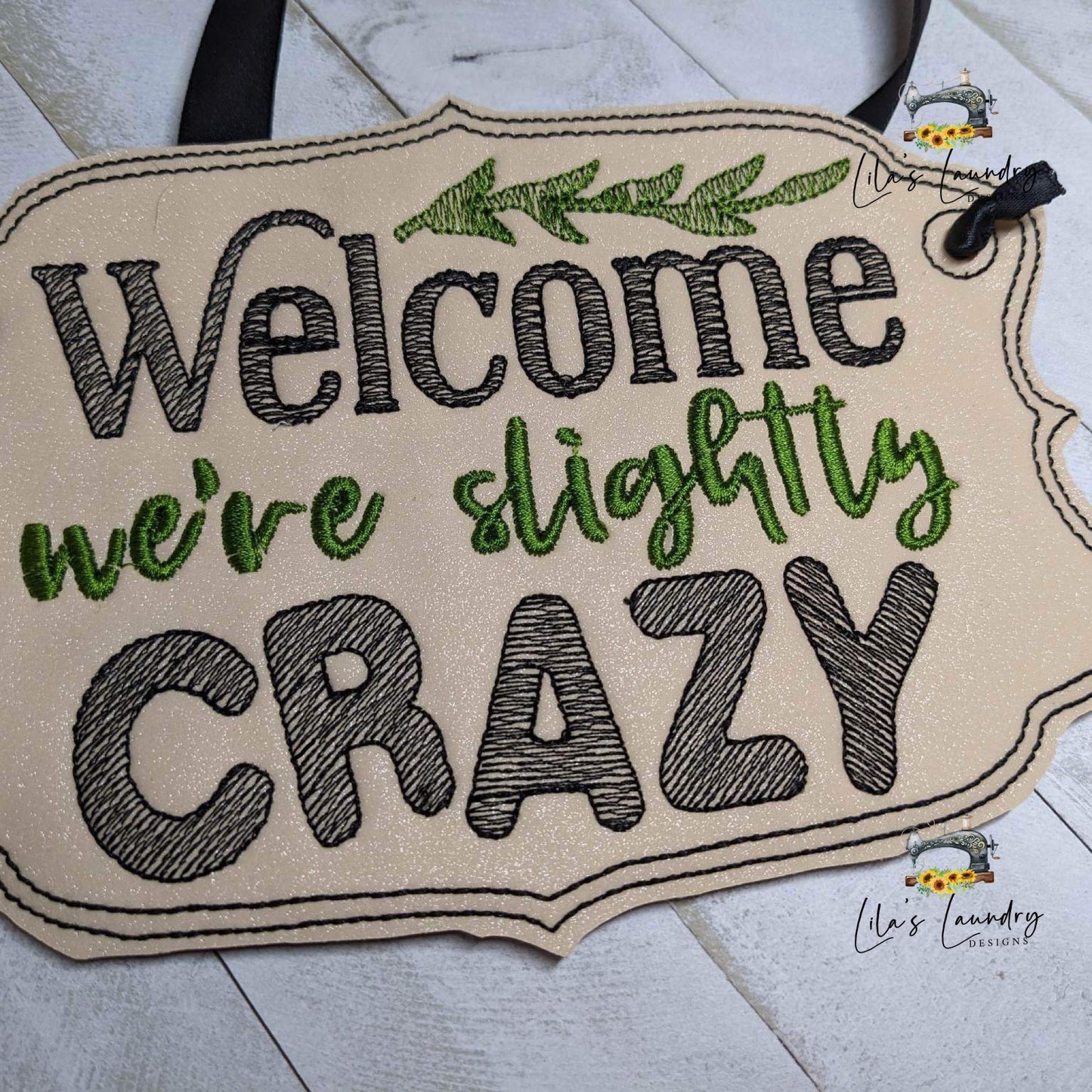 Slightly Crazy Door Sign - 3 sizes - Digital Embroidery Design