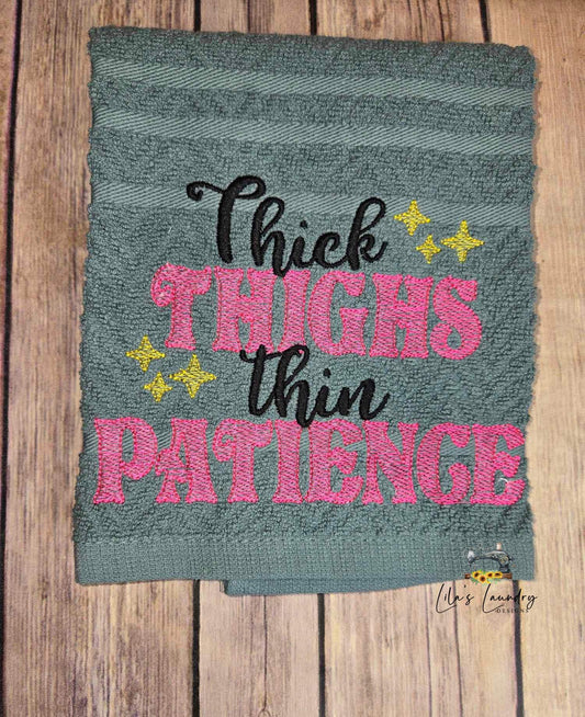 Thick Thighs Thin Patience - 4 Sizes - Digital Embroidery Design