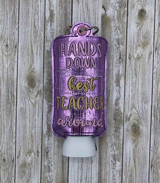 Hands Down Best Teacher Lotion Holders 5x7 included- DIGITAL Embroidery DESIGN