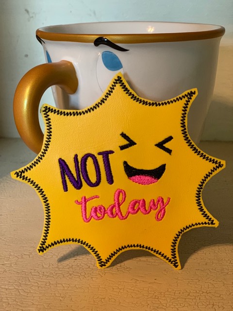 Not Today Coaster 4x4 - DIGITAL Embroidery DESIGN