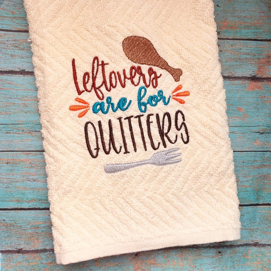 Leftovers are for Quitters 4x4 and 5x7 - digital embroidery design