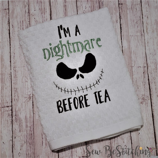 I'm a nightmare before tea 4x4 and 5x7 - digital embroidery design