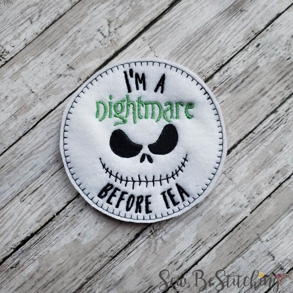 I'm a nightmare before tea coaster 4x4 - DIGITAL Embroidery DESIGN
