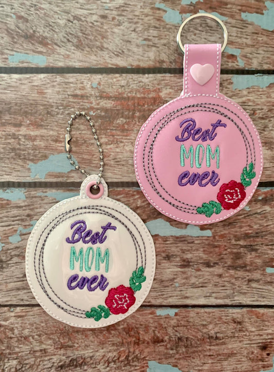 Best Mom Ever Fobs -  DIGITAL Embroidery DESIGN