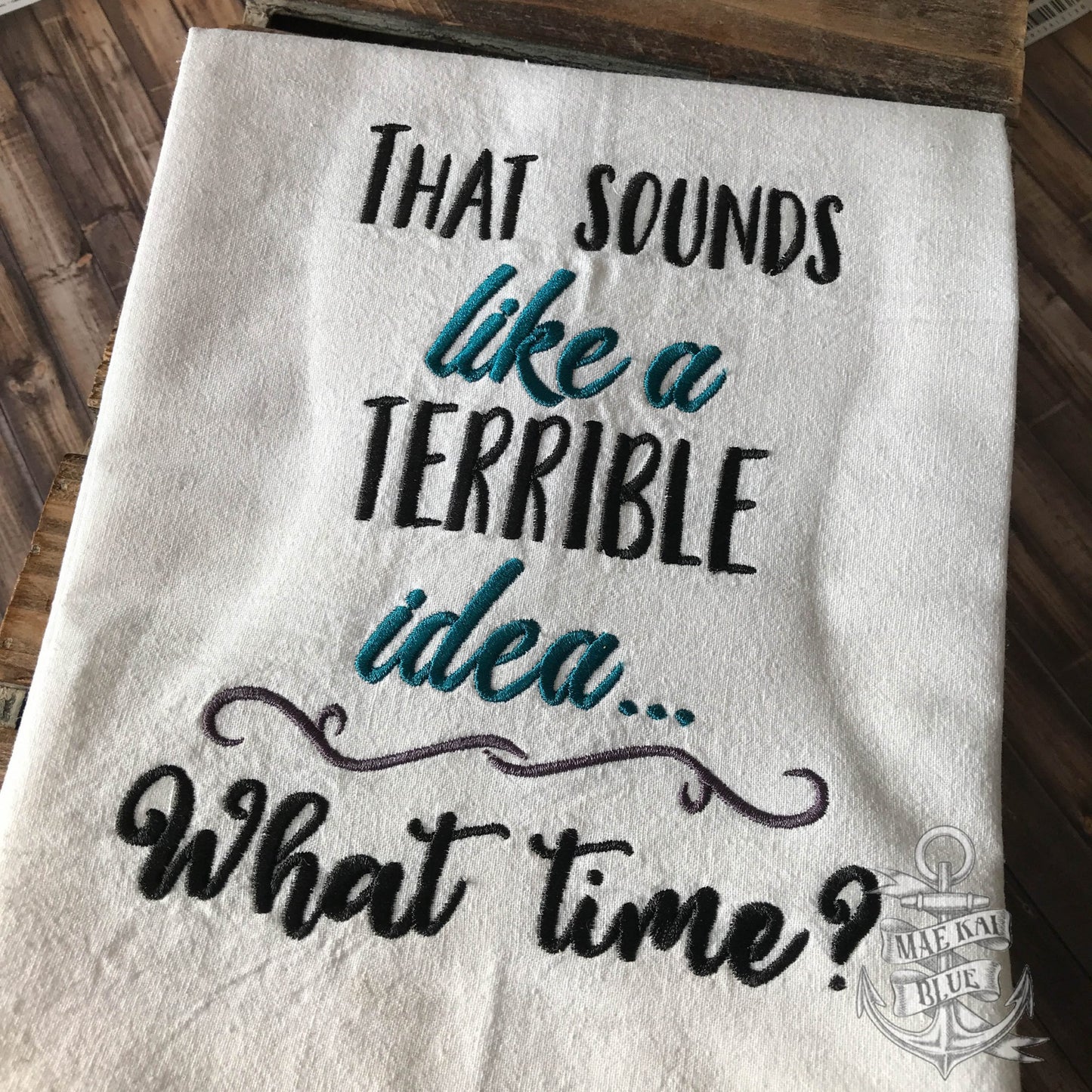 That sounds like a terrible idea...what time? 5x7 & 6x10 - Digital Embroidery Design