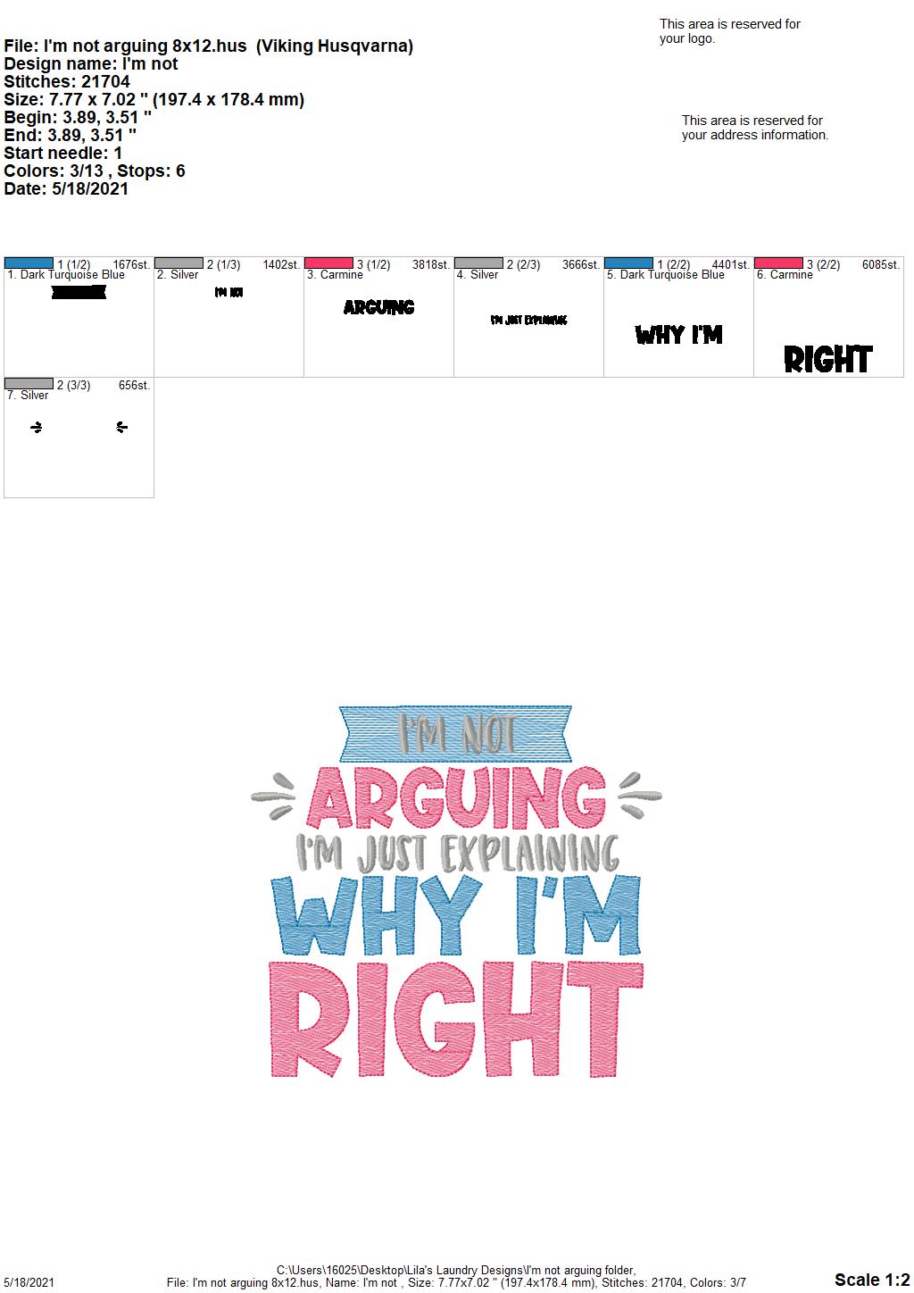 I'm Not Arguing - 3 sizes- Digital Embroidery Design
