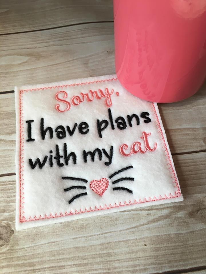 Sorry, I have plans with my cat coaster - Embroidery Design - DIGITAL Embroidery DESIGN