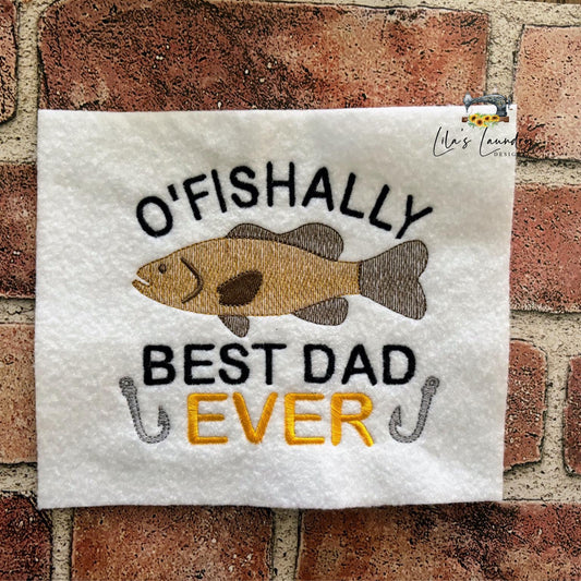 O'Fishally Best Dad Ever - 4 Sizes - Digital Embroidery Design